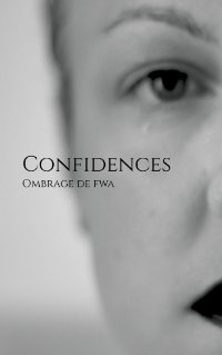 Confidences - Ombrage de Fwa